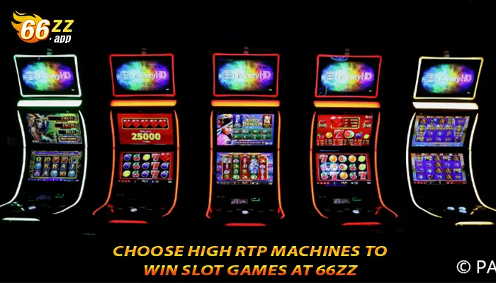 Choose high RTP machines to win slot games at 66zz